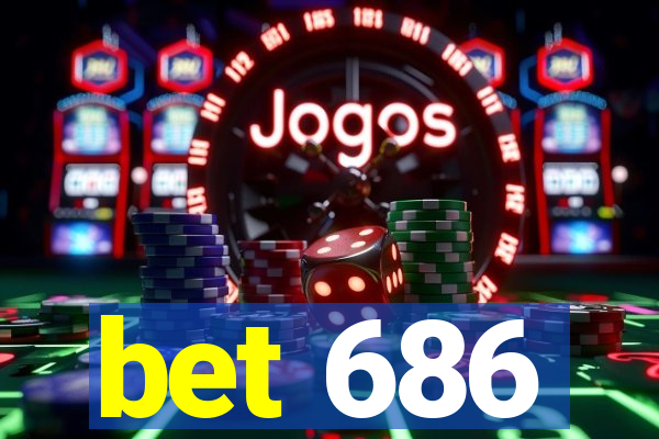 bet 686